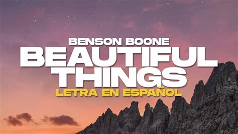beatiful things letra|BEAUTIFUL THINGS (EN ESPAÑOL) .